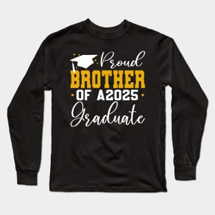 Senior Proud brother of a Class of 2025 Graduate Long Sleeve T-Shirt